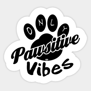 Only pawsitive vibes Sticker